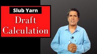 Slub Yarn, Draft Calculation