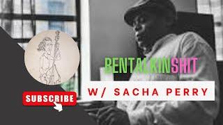 BenTalkinShit W Sacha Perry