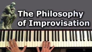 The Philosophy of Improvisation