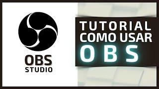 Como Usar o OBS Studio [Tutorial Básico]