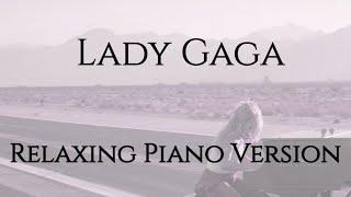 Lady Gaga | +1 Hour of Relaxing Piano  |  Music for Study/Sleep 