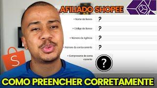 COMO PREENCHER AS INFORMAÇÕES DE PAGAMENTO DE AFILIADO SHOPEE PARA RECEBER COMISSÕES! 🟢VÁLIDO