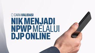 Cara Validasi NIK Menjadi NPWP Melalui DJP Online