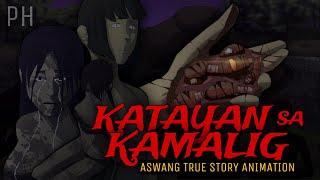 KATAYAN SA KAMALIG | Aswang True Story Animation