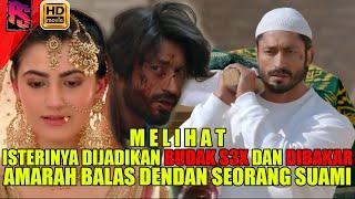 BALAS DENDAM SEORANG SUAMI MELIHAT ISTERINYA DIJADIKAN BUDAK S3X DAN DIBAKAR | ALUR FILM INDIA