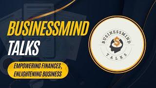 Unlocking Success: Welcome to BusinessMind Talks!