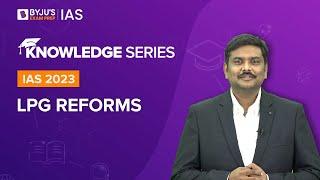 LPG Reforms | Liberalisation Privatisation & Globalisation | Indian Economy |UPSC Prelims Mains 2022