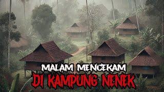 MALAM MENCEKAM DI KAMPUNG NENEK - KUMPULAN 2 CERITA HOROR - KISAH HOROR - CERITA MISTIS