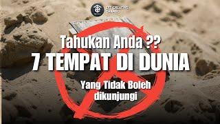 7 Tempat Terlarang Di dunia, Akibatnya sangat mematikan