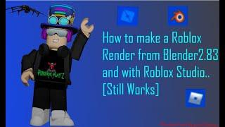 how to make a render from blender 2 83 and with Roblox studio!!