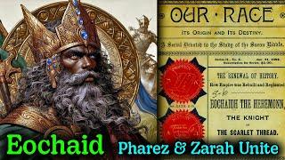 Eochaid The Heremonn, The Knight Of The Scarlet Thread / The Renewal Of History / Pharez & Zarah