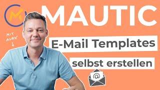 Mautic E-Mail Template selber machen - Mautic Anleitung