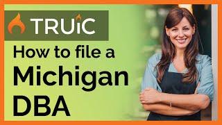 How to File a DBA in Michigan - 2 Steps to Register a Michigan DBA