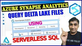 Azure Synapse Analytics: Query Delta Lake file using Serverless SQL Pool | DEMO | Sarnendu De