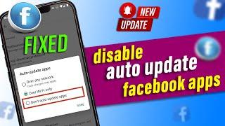 How to Turn Off Auto Update Facebook App [ 2024 update ] Fixed It !