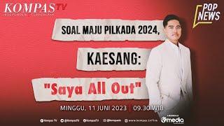 LIVE - Soal Maju Pilkada 2024, Kaesang: "Saya All Out" | POP NEWS