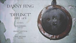 Danny Feng: Defunct Part I & II (2012)