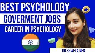 Government Jobs in Psychology I Psychology Jobs Career In Psychology - Psychology Jobs in India