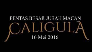 Caligula (2016)  "Pentas Besar Jubah Macan"