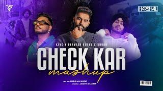 Check Kar Mashup - Harshal Music | Check Kar X Cheques X Pablo | Shubh Ft. Parmish Verma | King