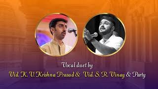 Vocal duet Concert by Vid.  K. V. Krishna Prasad and  Vid. S. R. Vinay