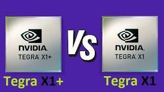 Nvidia Tegra X1+ Vs Nvidia Tegra X1 | Benchmark Comparison