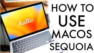 How To Use MacOS Sequoia! (Complete Beginners Guide)