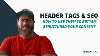 Header Tags & SEO: How to Use Them to Better Structured Your Content