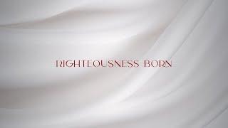 Righteousness Born // 12-24-24 // 3 PM // Foothills Christian Church Cameron Park