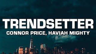 Connor Price & Haviah Mighty - Trendsetter (Lyrics)