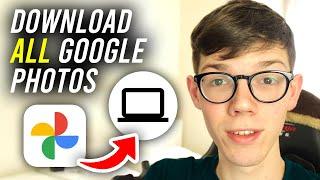 How To Download All Photos From Google Photos To Computer - Full Guide