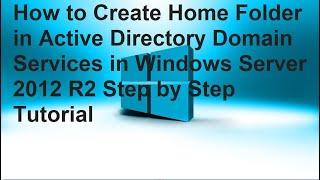 Active Directory Home folder best practice windows server 2012 R2