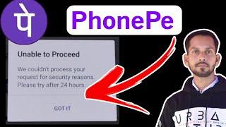 we couldn't process your request for  security reasons please try after 24 hours PhonePe login 2023