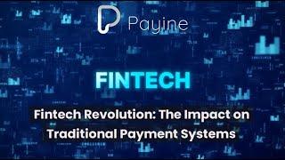 Fintech Revolution: The Impact on Traditional Payment Systems