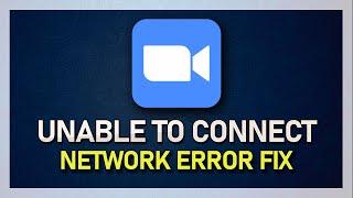 Fix Zoom Network Error - Unable To Connect To Service Guide