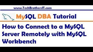 MySQL Workbench Tutorial - How to Connect to a MySQL Server Remotely with MySQL Workbench