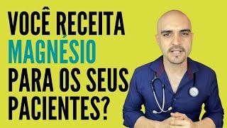 É POR ISSO QUE MEUS PACIENTES FAZEM SUPLEMENTAÇÃO DE MAGNÉSIO