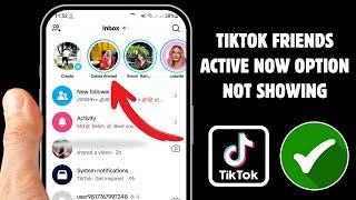 Fix Friends Active Status Not Showing On TikTok | TikTok Online/Active Friends Not Showing