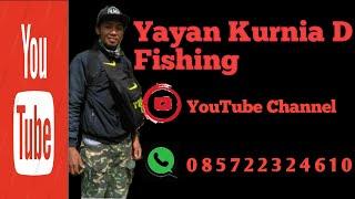 My Channel Yayan Kurnia D Fishing