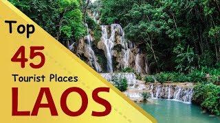 "LAOS" Top 45 Tourist Places | Laos Tourism