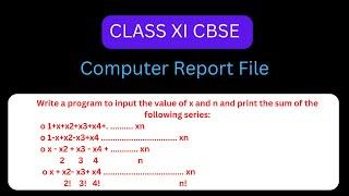 Write a program to input the value of x and n and print the sum of series | Python | Class XI CBSE