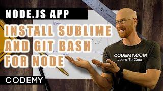 Install Sublime and Git Bash Terminal For Node
