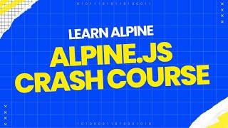 Learn Alpine.js in 50 Minutes