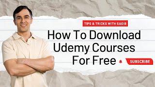 how to download udemy courses for free | Tips & Tricks With Saqib