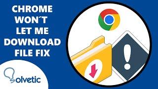  Chrome Won't Let Me Download File ️ Fix Google Chrome Failed Download Error