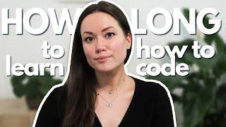 HOW LONG DOES IT TAKE TO LEARN HOW TO CODE? HOW FAST CAN YOU LEARN CODING?