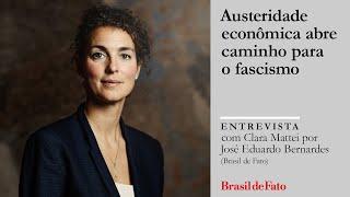 Austeridade econômica abre o caminho para o fascismo | Clara Mattei | Brasil de Fato