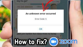ZOOM MEETING ERROR FIX | An Unknown Error Occurred Error Code 5