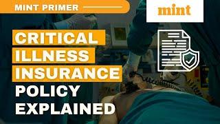 What is a critical illness insurance policy? | Mint Primer | Mint