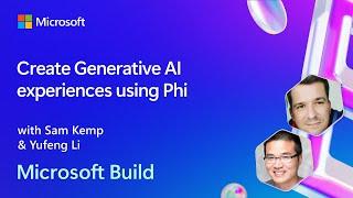 Create Generative AI experiences using Phi | BRK247